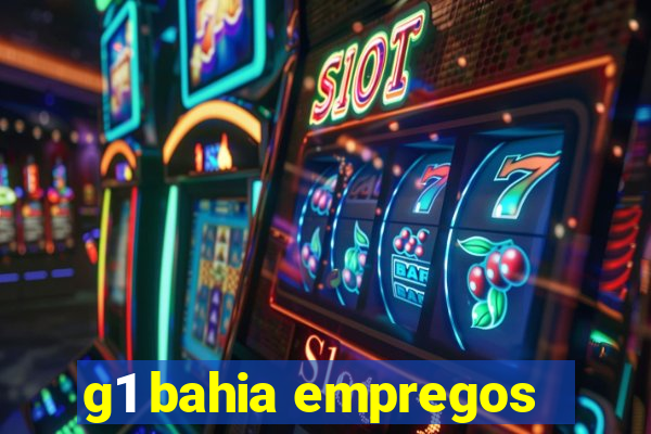 g1 bahia empregos